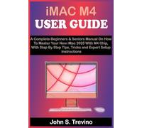 iMac M4 USER GUIDE: A Complete Beginners & Seniors Manual On How To Master Your New iMac 2025 With M4 Chip, With Step By Step Tips, Tricks and Expert Setup Instructions