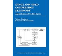 Image and Video Compression Standards: Algorithms and Architectures: 334 (The Springer International Series in Engineering and Computer Science)