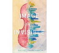 Image of the Invisible: A Novel