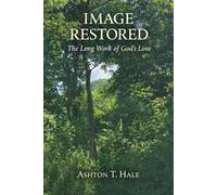 Image Restored: The Long Work of God's Love