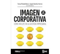 IMAGEN CORPORATIVA 3º ed: Cómo influye en la gestión empresarial (Libros profesionales de empresa)