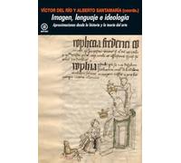 Imagen, lenguaje e ideología: Aproximaciones desde la historia y la teoría del arte: 387 (Universitaria)
