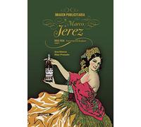 Imagen publicitaria del Marco de Jerez (1868 1936). Un retrato de la época. Volumen II (SIN COLECCION)