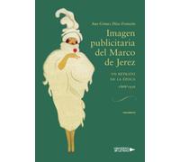 Imagen publicitaria del Marco de Jerez (1868 1936) Volumen III (SIN COLECCION)