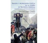 Imagen Y Propaganda Política En La Guerra De Sucesión Española. Daniel Defoe Al Servicio Del Gobierno De Ana Estuardo