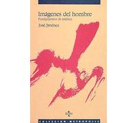 Imágenes del hombre: Fundamentos de estética (Filosofía - Metrópolis)