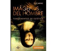 Imágenes del hombre: Fundamentos de Estética (Filosofía - Neometrópolis)
