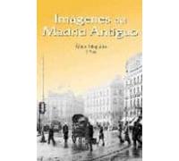 Imagenes Del Madrid Antiguo 3: Album Fotografico1940-1965