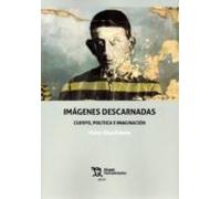 Imagenes Descarnadas: Cuerpo Politica E Imaginacion
