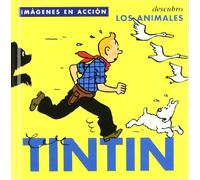 IMAGENES EN ACCION TINTIN. DESCUBRO LOS ANIMALES (INFANTIL Y JUVENIL)