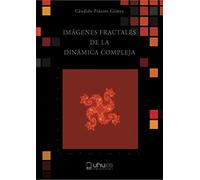 IMÁGENES FRACTALES DE LA DINÁMICA COMPLEJA: 18 (Compendium)