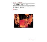 IMÁGENES NARRADAS: CÓMO HACER VISIBLE LO INVISIBLE EN UN GUION DE CINE (KAPLAN)