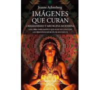 Imágenes que curan: Chamanismo y medicina moderna (La floresta)