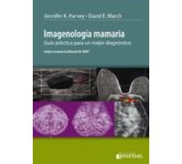 Imagenologia Mamaria: Guia Practica Para Un Mejor Diagnostico