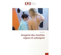Imagerie des mastites aigues et subaiguës