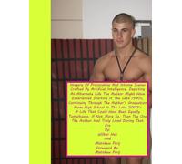 Imagery Of Provocative And Intense Scenes Crafted By Artificial Intelligence, Depicting An Alternate Life The Author Might Have Experienced Starting ... And Intense Scene Series Of Books)