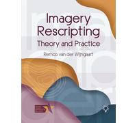 Imagery Rescripting: Theory and Practice