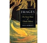 Images: The Piano Music of Claude Debussy (Amadeus)