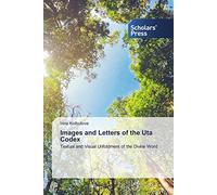 Images and Letters of the Uta Codex: Textual and Visual Unfoldment of the Divine Word