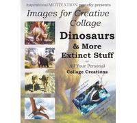 Images for Creative Collage - Dinosaurs & More Extinct Stuff: For All Your Personal Collage Creations