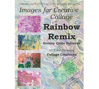 Images for Creative Collage - Rainbow Remix: Groovy Color Patterns for All Your Personal Collage Creations