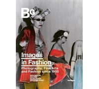 Images in Fashion-Clothing in Art. Photography, Fine Arts, and Fashion since 1900: Catalogue for the exhibition at Berlinische Galerie 2022