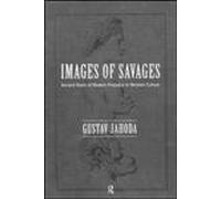 Images of Savages: Ancient Roots of Modern Prejudice in Western Culture