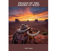 Images Of The American West: Cody'S Legacy