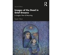 Images of the Dead in Grief Dreams: A Jungian View of Mourning