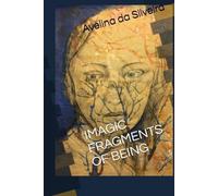 IMAGIC FRAGMENTS OF BEING