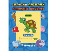 Imagier animaux français anglais: Premiers mots bilingues pour les tout-petits - 25 animaux illustrés pour apprendre dès 2 ans leurs mots en deux langues