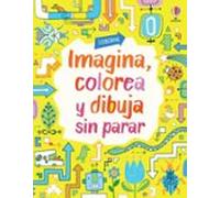 Imagina, colorea y dibuja sin parar (Pasatiempos y juegos)
