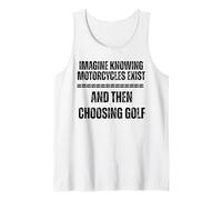 Imagina Saber Que existen Motocicletas y Luego Elegir Golf Camiseta sin Mangas