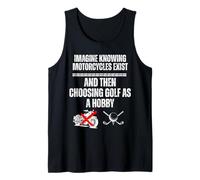 Imagina Saber Que existen Motocicletas y Luego Elegir Golf Camiseta sin Mangas