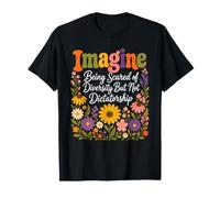 Imagina Tener Miedo A La Diversidad, No A La Dictadura Camiseta