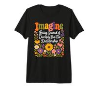 Imagina Tener Miedo A La Diversidad, No A La Dictadura Camiseta Premium