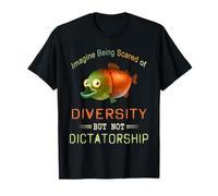 Imagina Tener Miedo a la Diversidad Pero no a la dictadura Camiseta