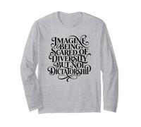 Imagina Tener Miedo a la Diversidad Pero no a la dictadura Manga Larga