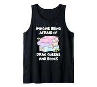 Imagina Tener Miedo A Las Drag Queens Y A Los Libros. Camiseta sin Mangas