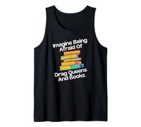 Imagina Tener Miedo A Las Drag Queens Y A Los Libros. Camiseta sin Mangas