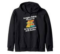Imagina Tener Miedo A Las Drag Queens Y A Los Libros. Sudadera con Capucha