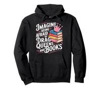 Imagina Tener Miedo de Drag Queens y Libros Orgullo LGBT Sudadera con Capucha