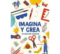 Imagina y crea: Un libro para disfrutar (INFANTIL)