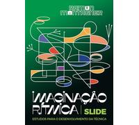 Imaginação Rítmica: Estudos para o Desenvolvimento da Técnica Slide