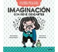 Imaginacion Con Rene Descartes. Grandes Ideas Para Pequeños Filosofos