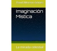 Imaginación Mística: La mirada celestial