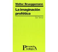 Imaginacion Profetica, La: 28 (Presencia Teológica)