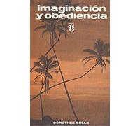 Imaginacion y obediencia. reflexiones sobre etica cristiana
