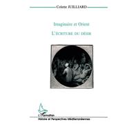 Imaginaire et Orient: L'écriture du désir