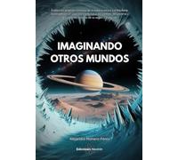 Imaginando Otros Mundos: Explora las maravillas del universo a través de los ojos de la astrobiología, una disciplina que nos lleva más allá de nuestra imaginación en la búsqueda eterna de vida más...